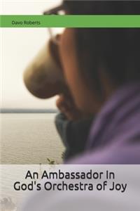Ambassador in God's Orchestra of Joy