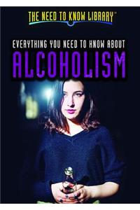 Everything You Need to Know about Alcoholism