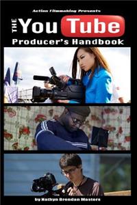 The Youtube Producer?s Handbook