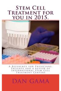 Stem Cell Treatment for you in 2015.