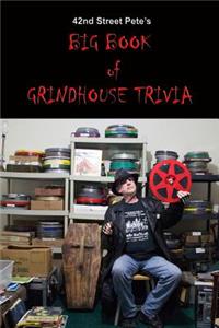 42nd St. Pete's BIG BOOK of GRINDHOUSE TRIVIA