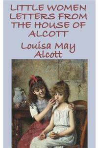 Little Women Letters from the House of Alcott