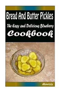 Bread And Butter Pickles
