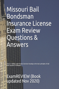 Missouri Bail Bondsman Insurance License Exam Review Questions & Answers 2016/17 Edition