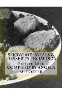 Show-Me: Meals & Desserts From 1906 (Picture Book)