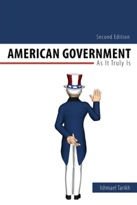 AMERICAN GOVERNMENT: AS IT TRULY IS