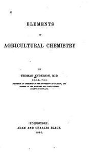 Elements of Agricultural Chemistry