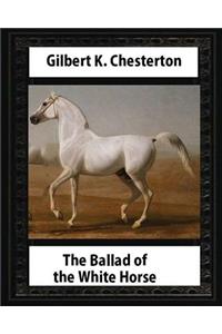 The Ballad of the White Horse (1911), by Gilbert K. Chesterton (Poetry)