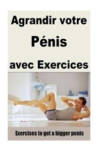 Agrandir votre Pénis avec Exercices