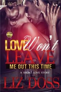 Love Won't Leave Me Out This Time