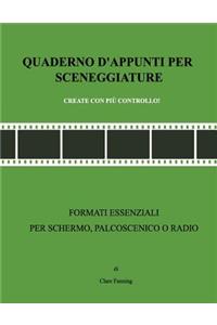 Quaderno D'Appunti Per Sceneggiature: Create Con Piu Controllo!