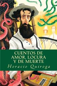 Cuentos de Amor, Locura y de Muerte