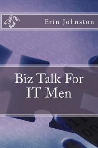 Biz Talk for It Men
