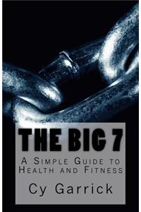 The Big 7: A Simple Guide to Health and Fitness