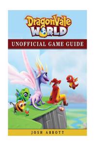 Dragonvale World Unofficial Game Guide