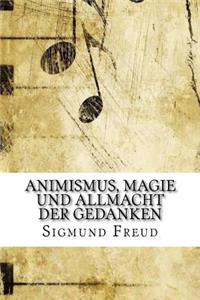 Animismus, Magie und Allmacht der Gedanken