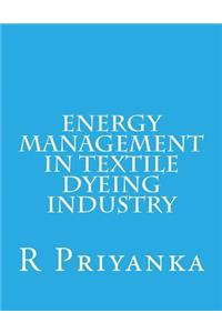 Energy Management in Textile Dyeing Industry
