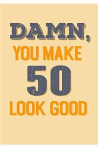 Damn, You Make 50 Look Good