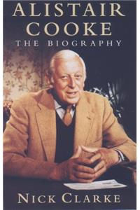 Alistair Cooke: A Biography