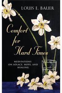 Comfort for Hard Times