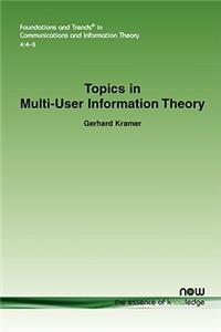 Topics in Multi-User Information Theory