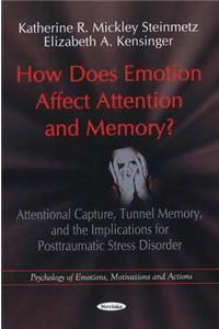 How Does Emotion Affect Attention & Memory?