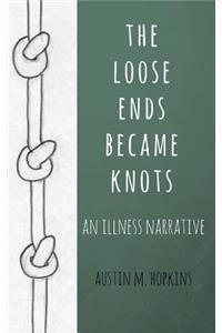 loose ends became knots