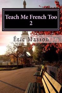 Teach Me French Too 2