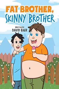 Fat Brother Skinny Brother