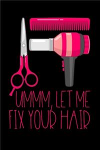 Ummm Let Me Fix Your Hair