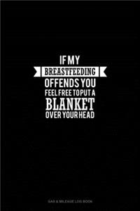 If Breastfeeding Offends You Feel Free to Put a Blanket Over Your Head