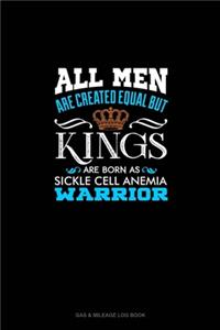 All Men Are Created Equal But KINGS Are Born as Sickle Cell Anemia Warrior