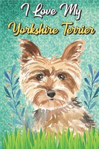I Love My Yorkshire Terrier