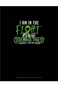 I Am In The Fight Against Cerebral Palsy Because I Love My Cousin