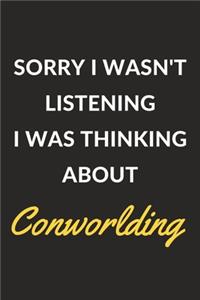 Sorry I Wasn't Listening I Was Thinking About Conworlding