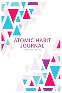 Atomic Habit Journal Takes Under 5 Minutes