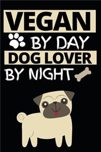 Vegan By Day Dog Lover By Night