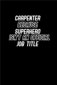 Carpenter because superhero isn't an official job title