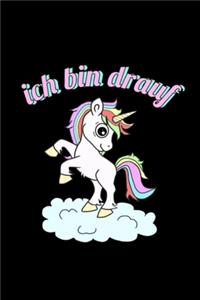 Ich bin drauf FUNNY GERMAN UNICORN