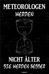 Meteorologen werden nicht älter sie werden besser Notizbuch