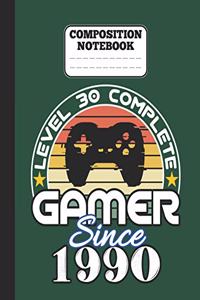 Composition Notebook - Level 30 complete Gamer Since 1990