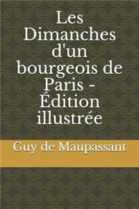 Les Dimanches d'un bourgeois de Paris - Édition illustrée
