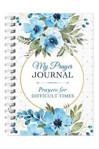 My Prayer Journal: Prayers for Difficult Times