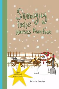 Snowguy Helps Horses Run Free
