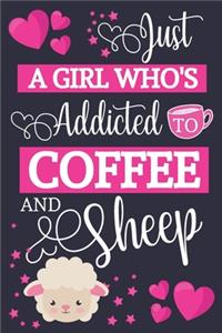 Just A Girl Who's Addicted To Coffee and Sheep