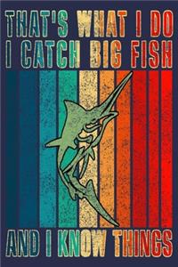 That's What I Do I Catch Big Fish and I Know Things