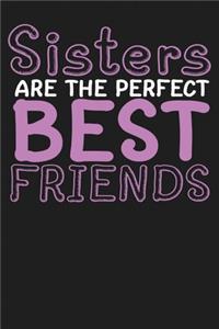Sisters Are The Perfect Best Friends