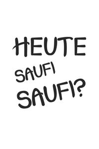 Heute Saufi Saufi ?