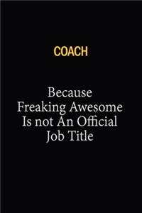 Coach Because Freaking Awesome Is Not An Official Job Title