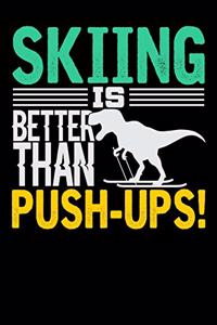 Skiing Is Better Than Push-Ups